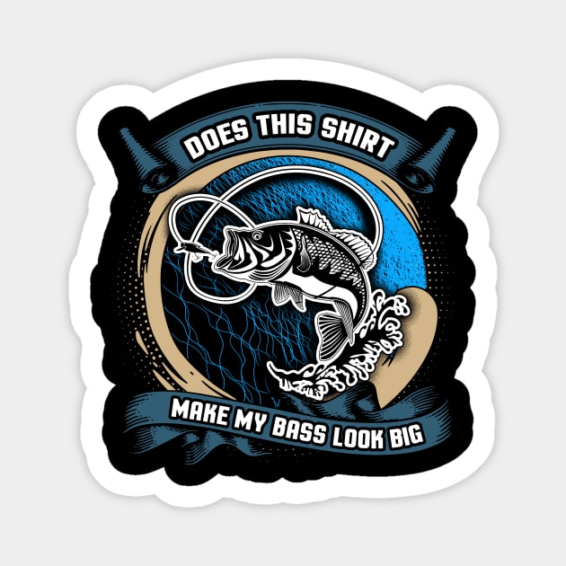 Fishing Does This Shirt Make My Bass Look Big Pun Sticker by theperfectpresents